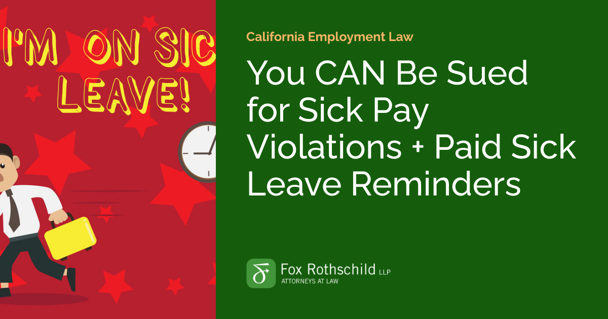 You CAN Be Sued for Sick Pay Violations + Paid Sick Leave Reminders California Employment Law