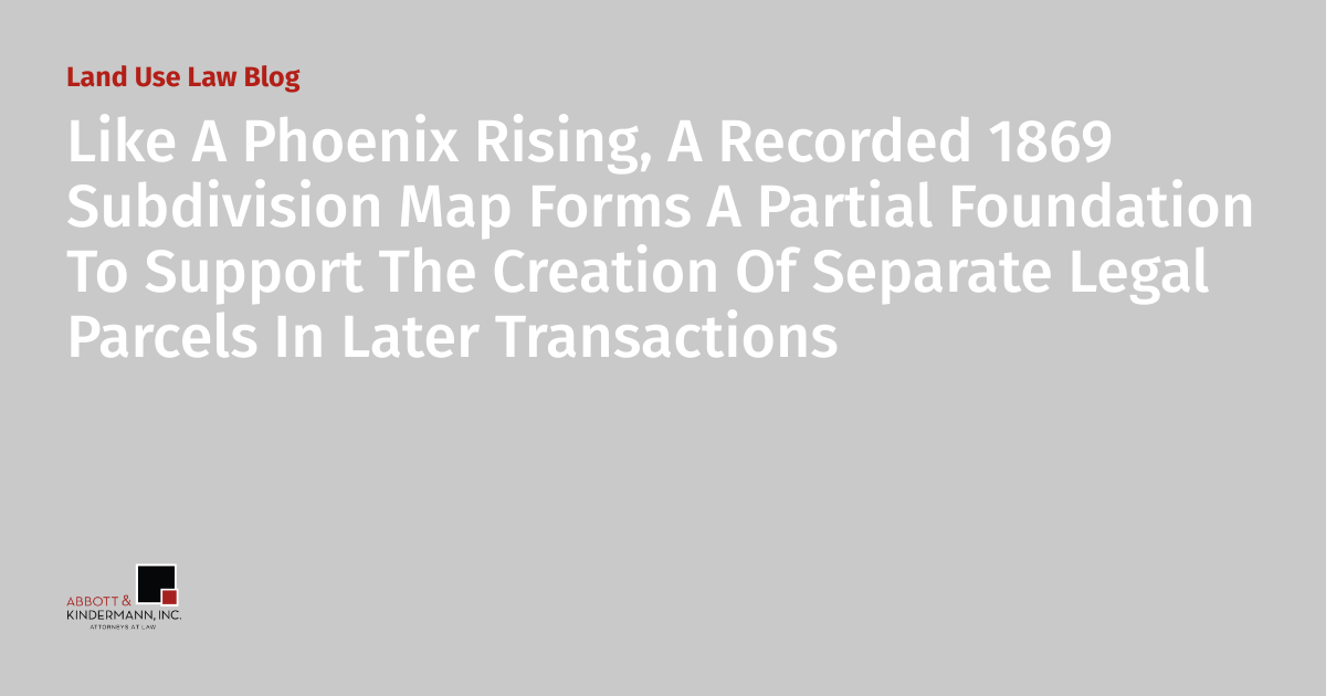Like A Phoenix Rising, A Recorded 1869 Subdivision Map Forms A Partial