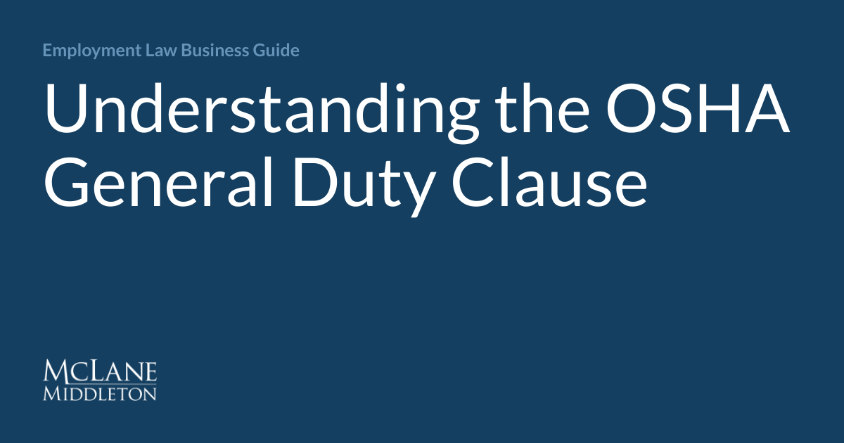 Understanding the OSHA General Duty Clause Employment Law Business Guide