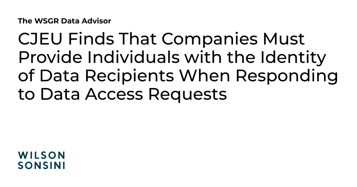 CJEU Finds That Companies Must Provide Individuals with the Identity of ...
