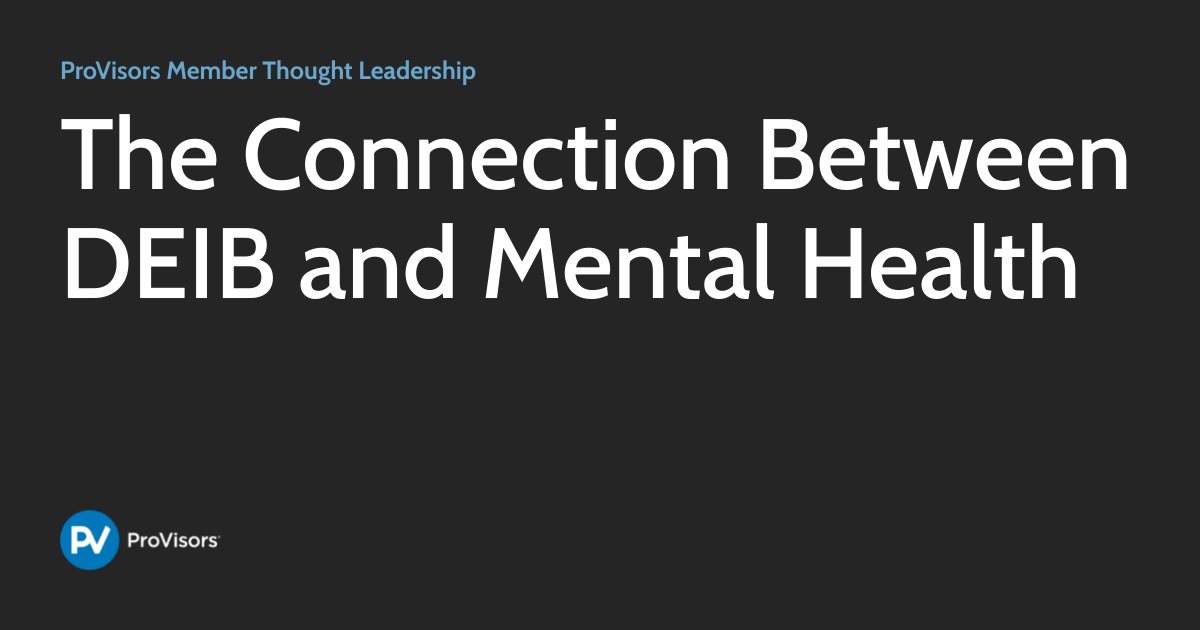 The Connection Between DEIB and Mental Health | ProVisors Member ...