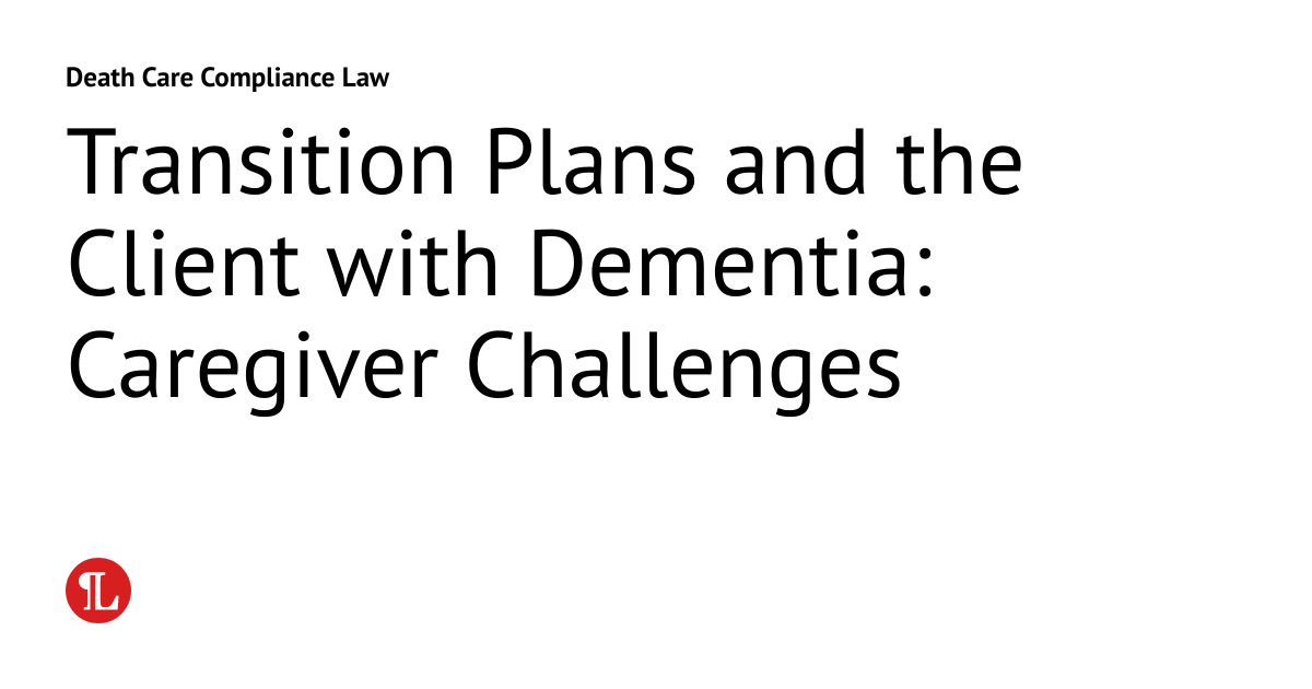 Transition Plans and the Client with Dementia Caregiver Challenges