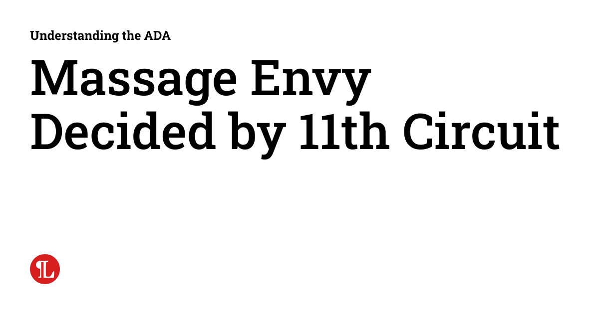 Massage Envy Decided by 11th Circuit Understanding the ADA