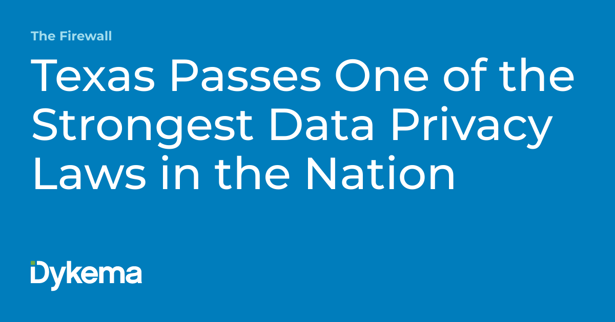 Texas Passes One of the Strongest Data Privacy Laws in the Nation The