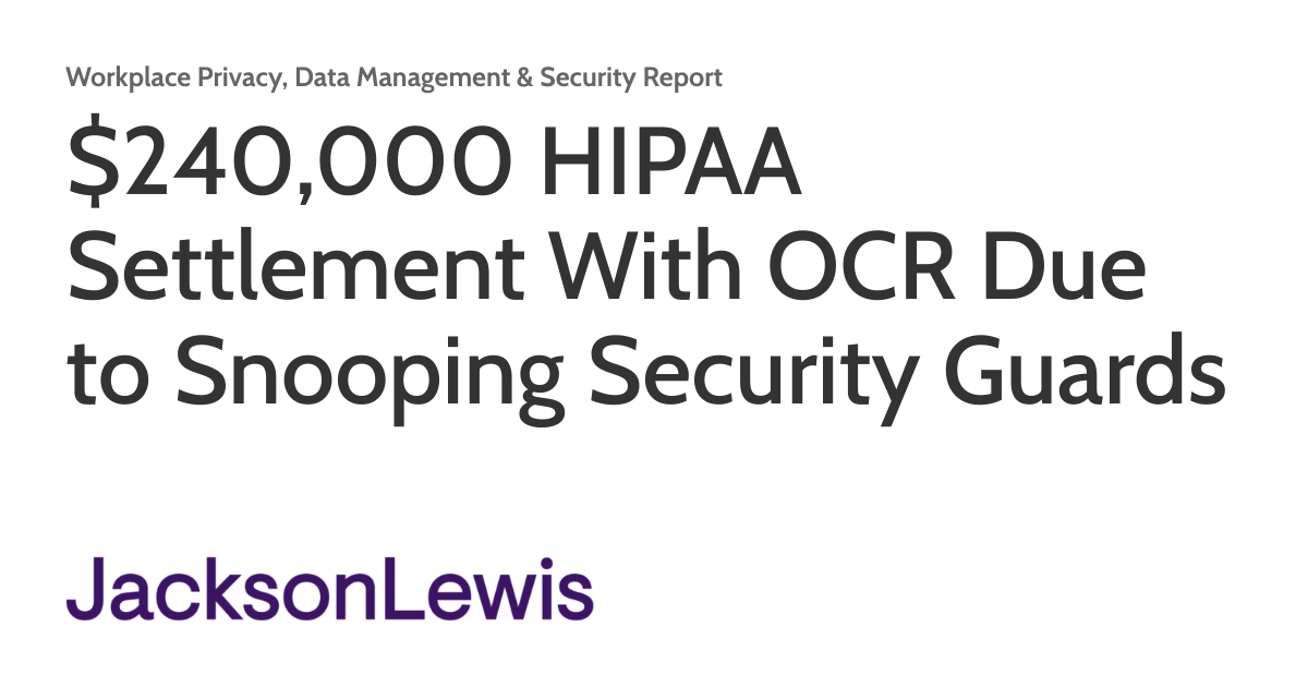 240,000 HIPAA Settlement With OCR Due to Snooping Security Guards