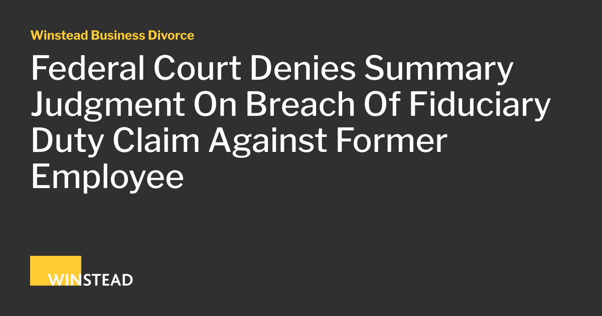 Federal Court Denies Summary Judgment On Breach Of Fiduciary Duty Claim