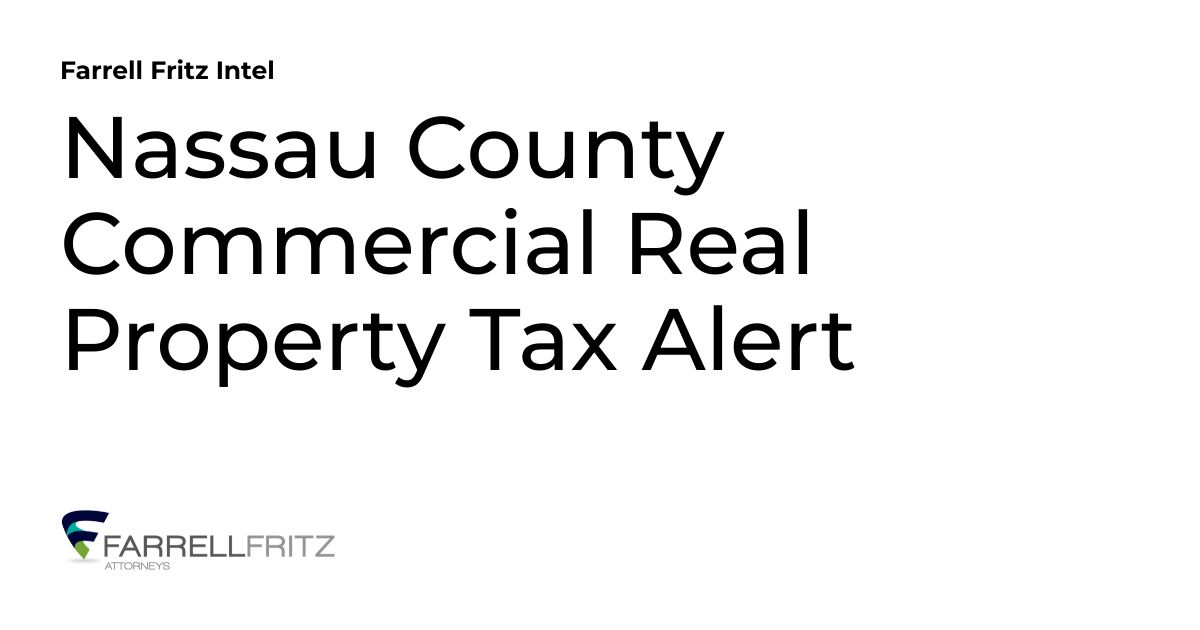 Nassau County Commercial Real Property Tax Alert Farrell Fritz Intel