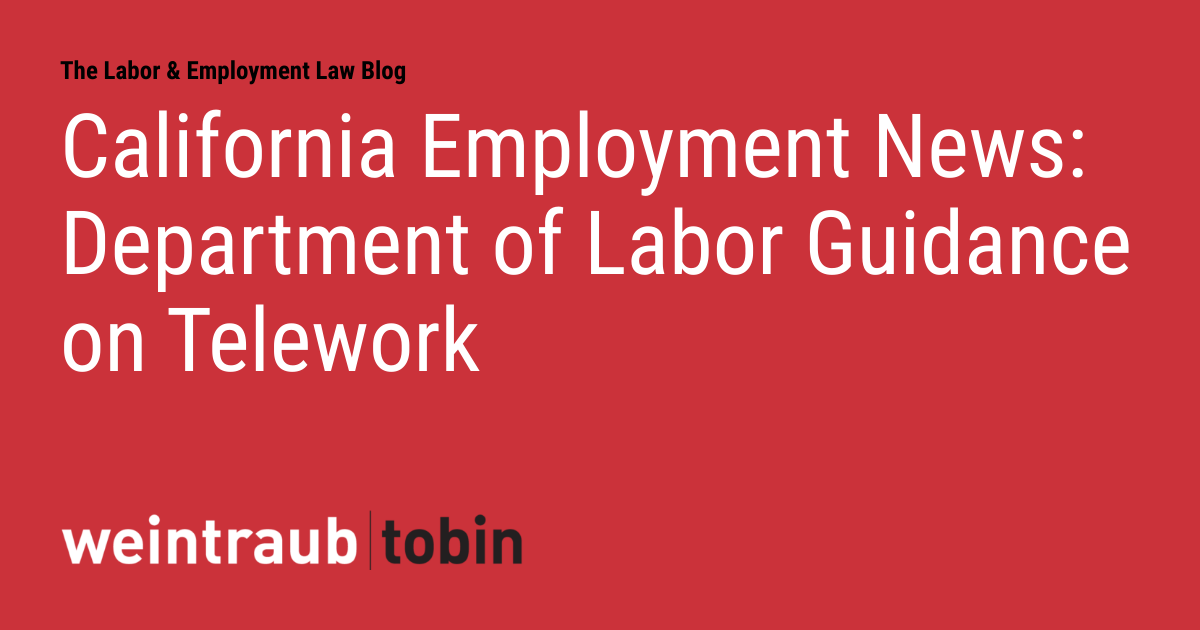 California Employment News Department of Labor Guidance on Telework