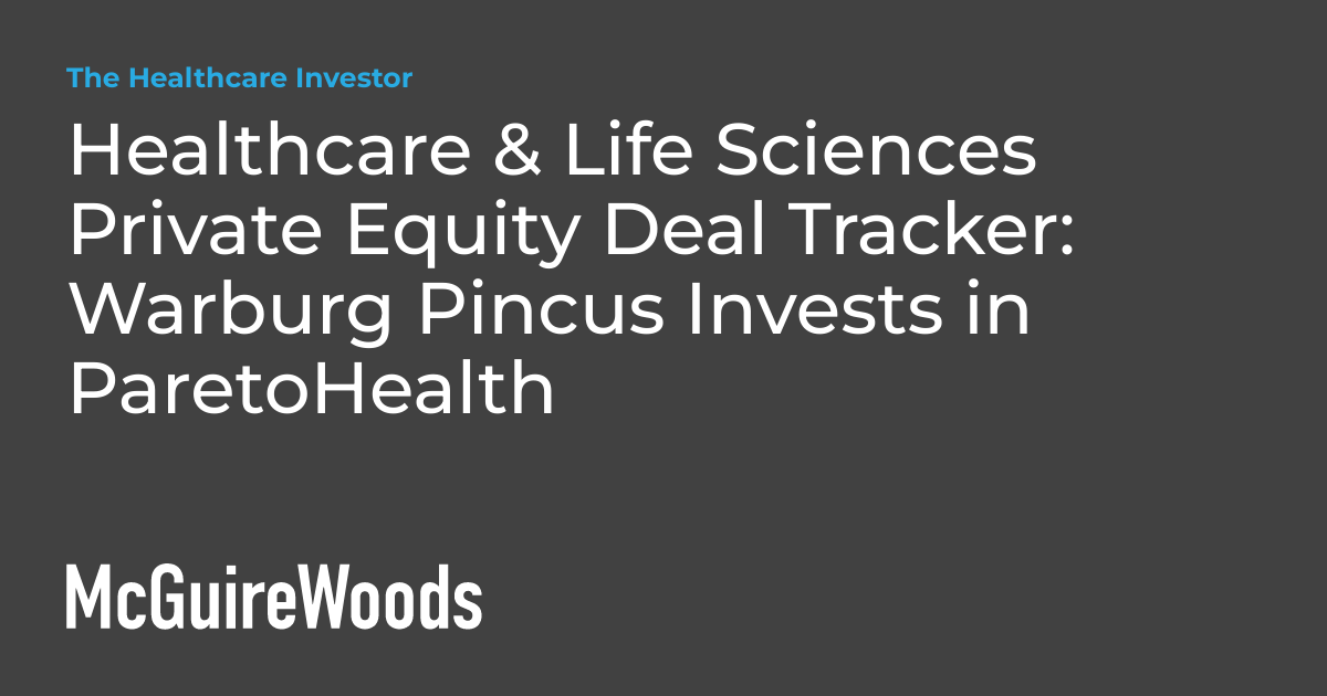 Healthcare & Life Sciences Private Equity Deal Tracker Warburg Pincus