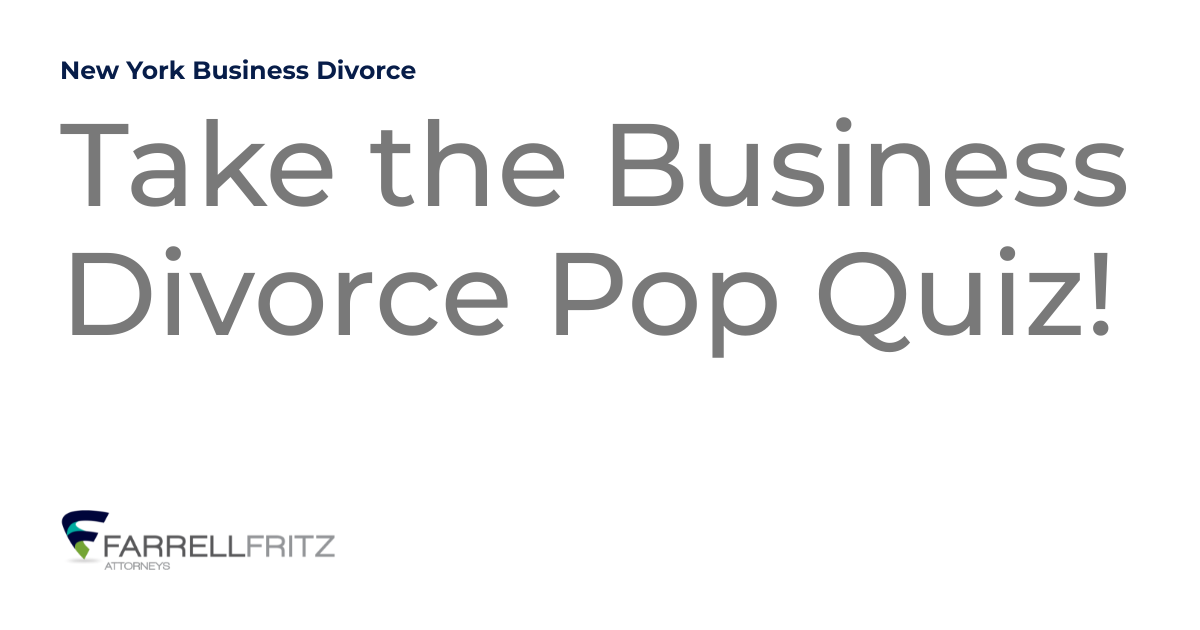 Take the Business Divorce Pop Quiz! New York Business Divorce