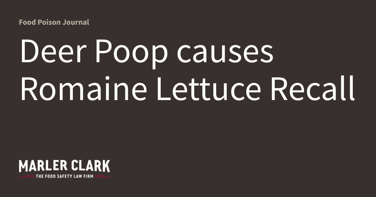 Deer Poop causes Romaine Lettuce Recall Food Poison Journal
