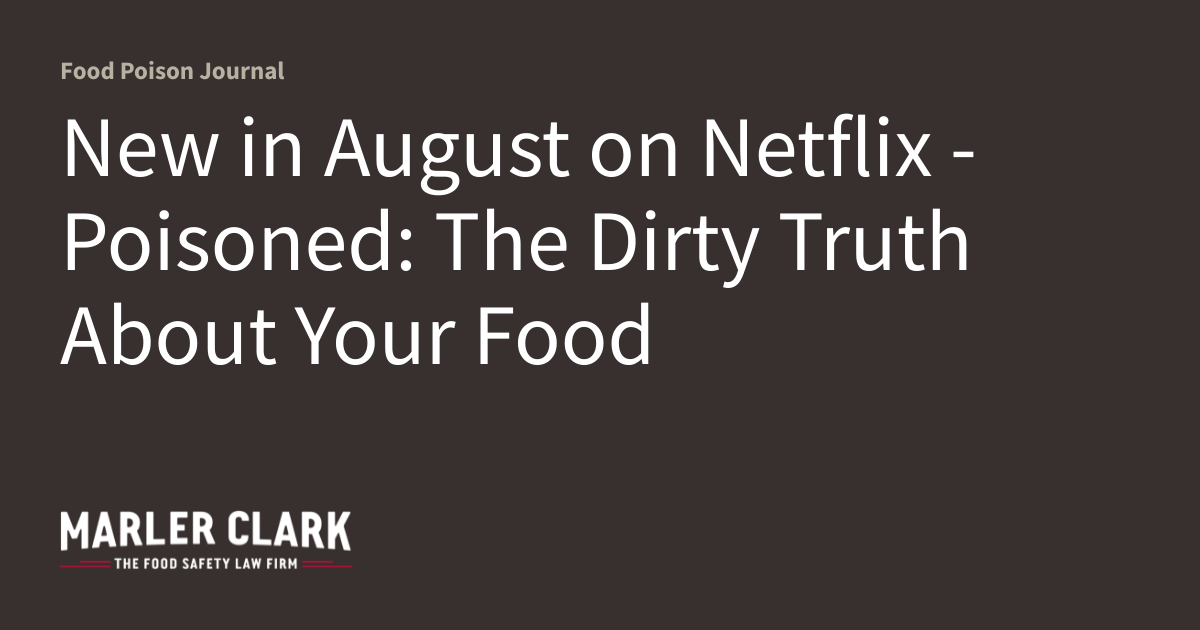 New in August on Netflix - Poisoned: The Dirty Truth About Your Food ...