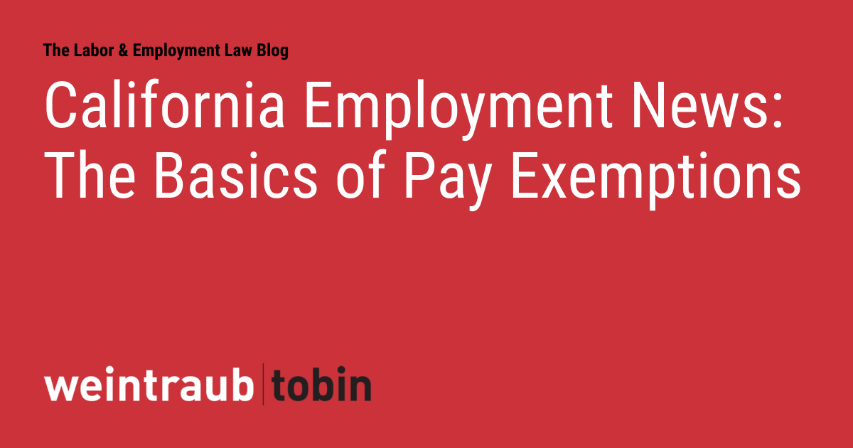 California Employment News The Basics of Pay Exemptions The Labor