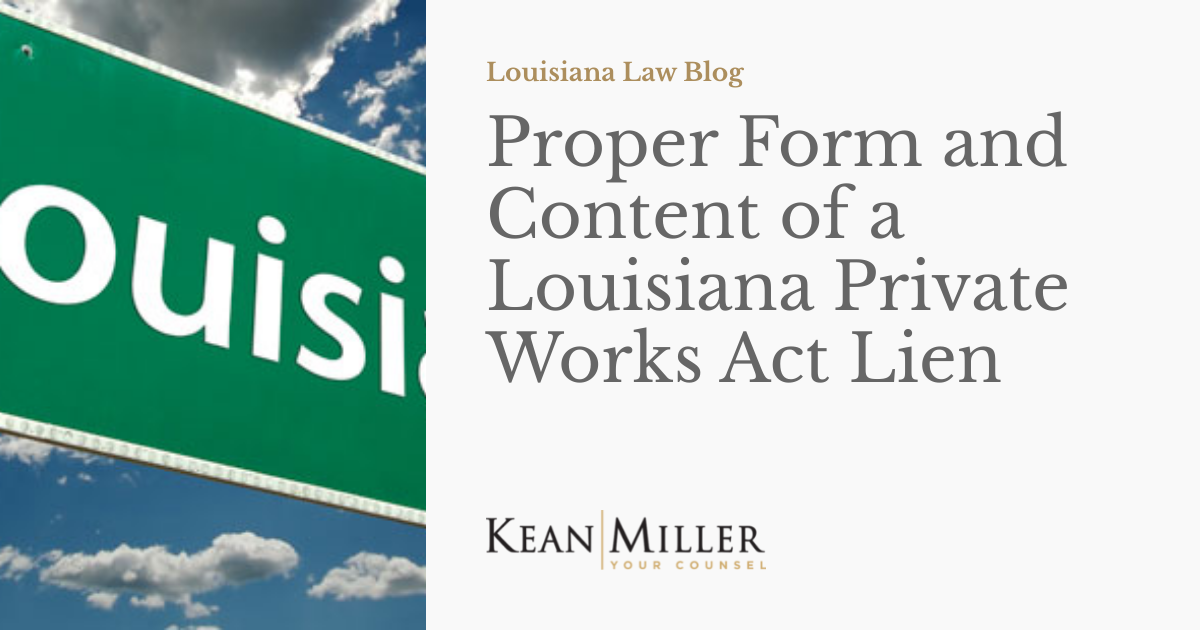 Proper Form and Content of a Louisiana Private Works Act Lien