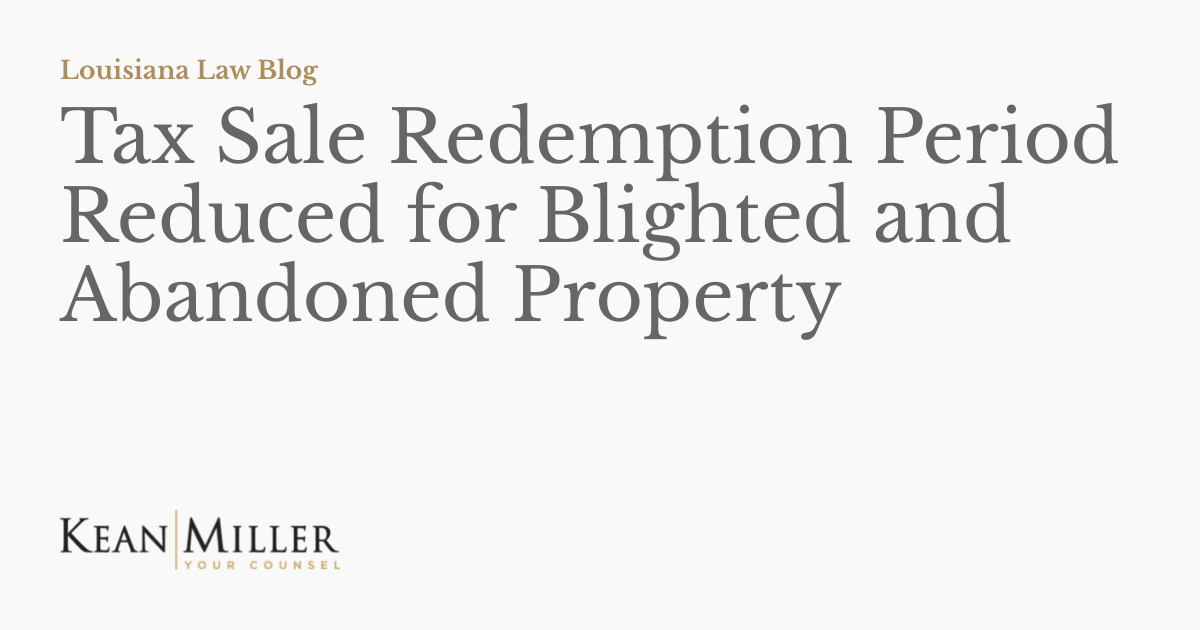 Tax Sale Redemption Period Reduced for Blighted and Abandoned Property