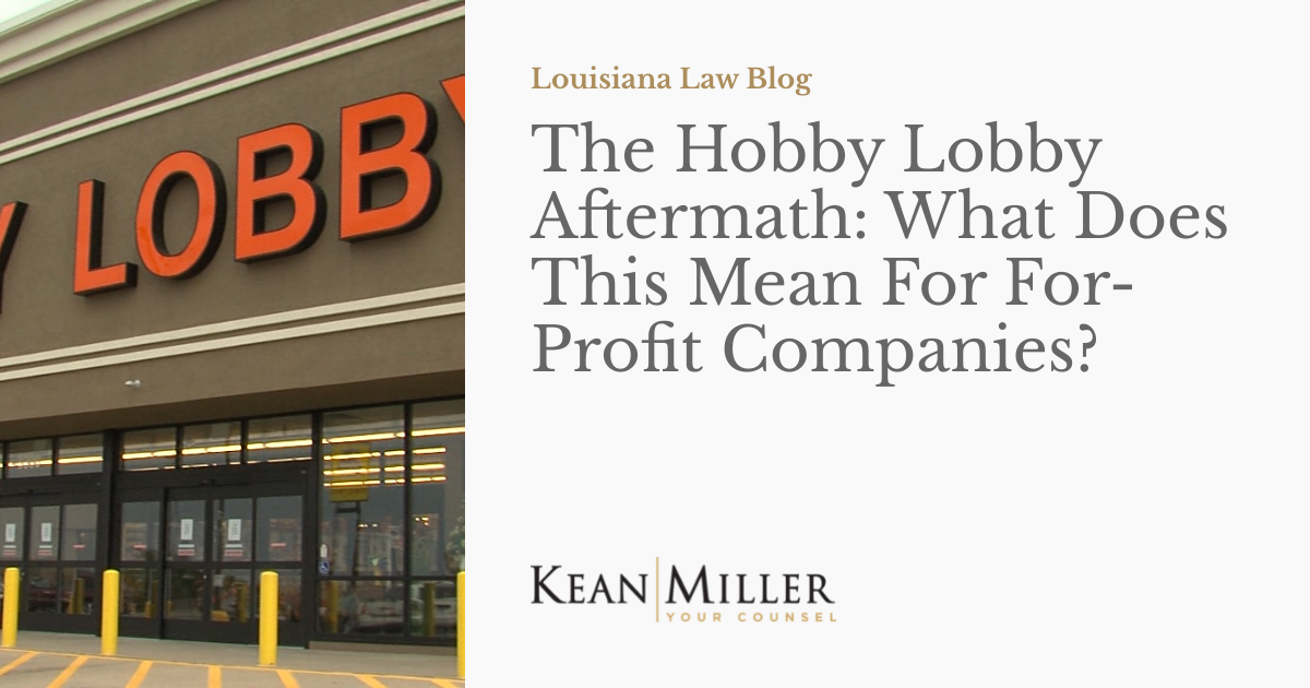 The Hobby Lobby Aftermath What Does This Mean For ForProfit Companies
