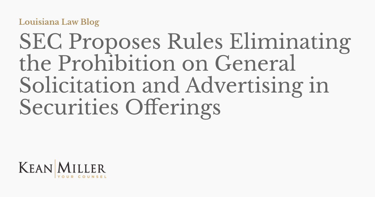 SEC Proposes Rules Eliminating the Prohibition on General Solicitation and Advertising in