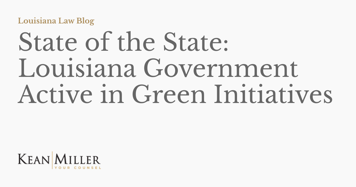 State of the State Louisiana Government Active in Green Initiatives