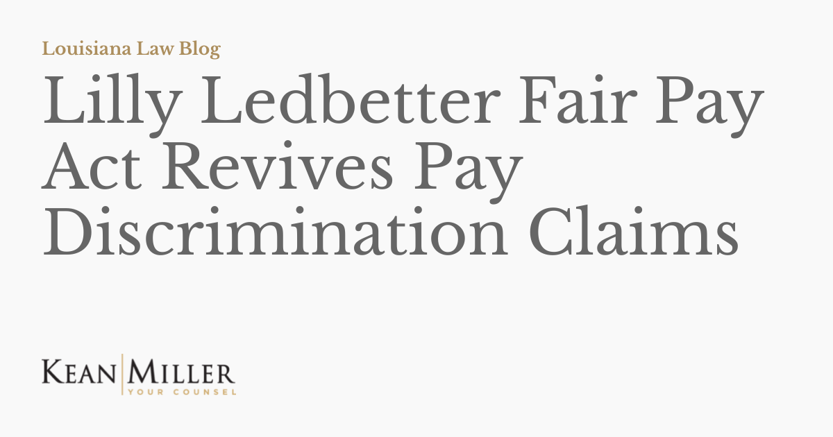 Lilly Ledbetter Fair Pay Act Revives Pay Discrimination Claims