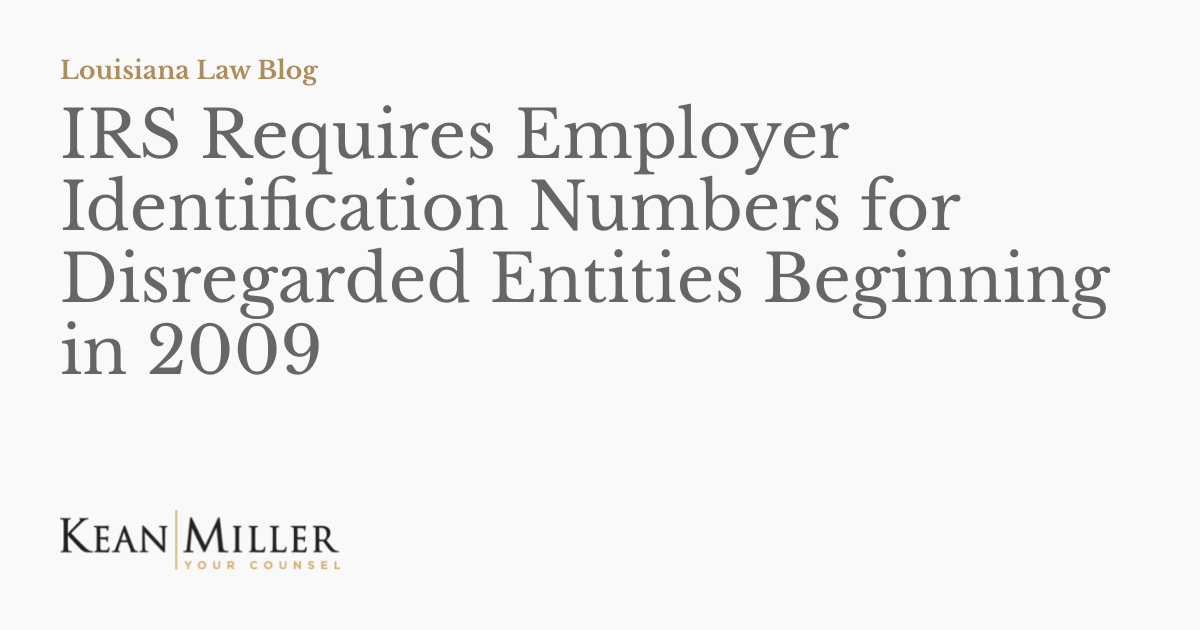 IRS Requires Employer Identification Numbers for Disregarded Entities