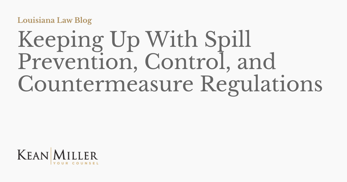 Keeping Up With Spill Prevention, Control, and Countermeasure