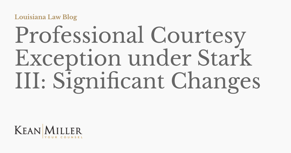 Professional Courtesy Exception under Stark III Significant Changes