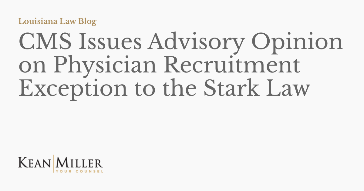 CMS Issues Advisory Opinion on Physician Recruitment Exception to the