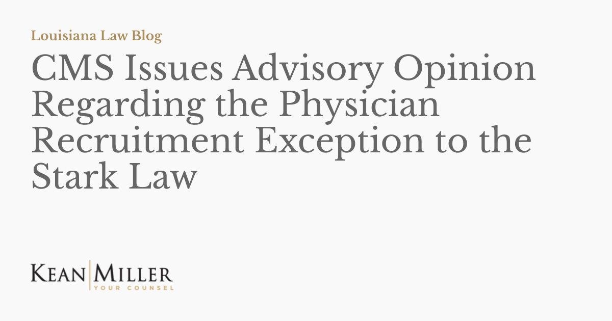 CMS Issues Advisory Opinion Regarding the Physician Recruitment