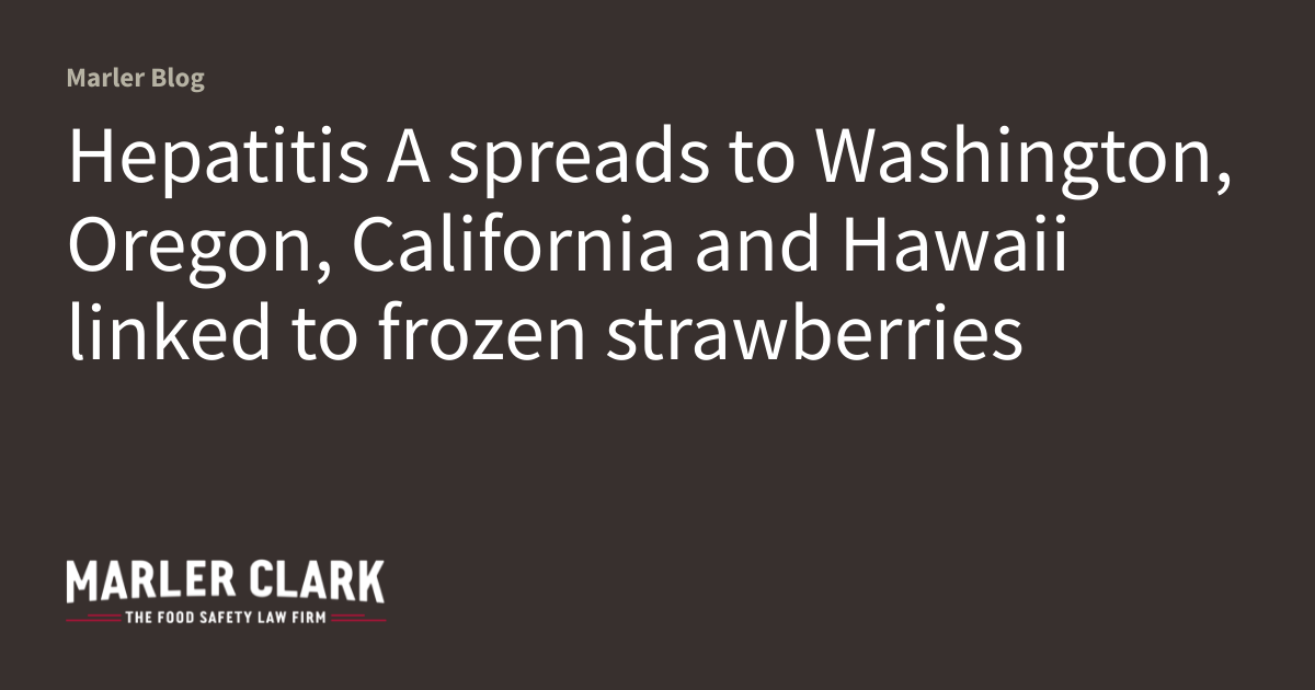 Hepatitis A spreads to Washington, Oregon, California and Hawaii linked