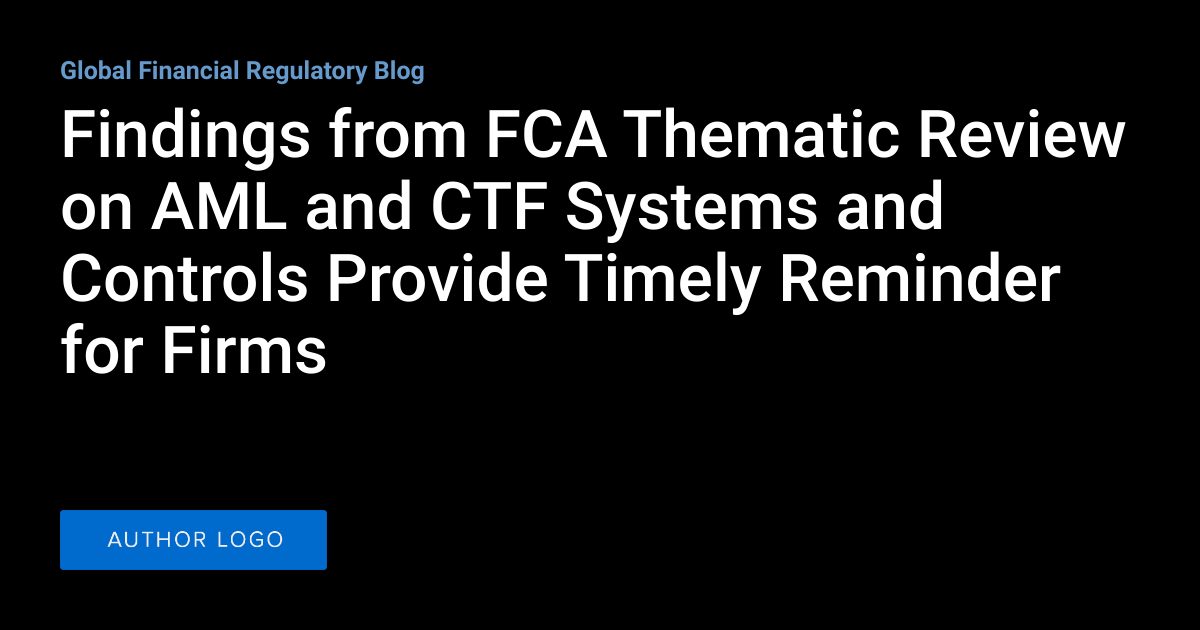 Findings from FCA Thematic Review on AML and CTF Systems and Controls ...