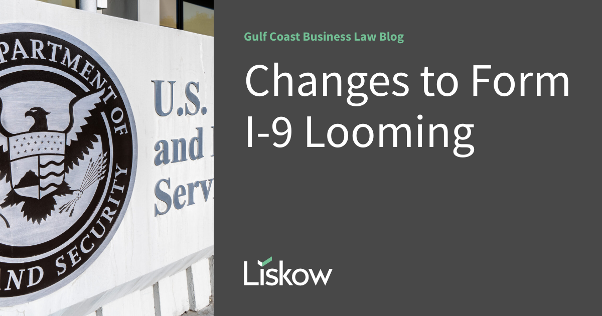 Changes to Form I9 Looming Gulf Coast Business Law Blog