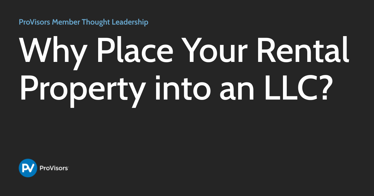 Why Place Your Rental Property into an LLC? ProVisors Member Thought