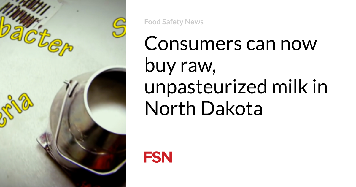 Consumers can now buy raw, unpasteurized milk in North Dakota Food Safety News