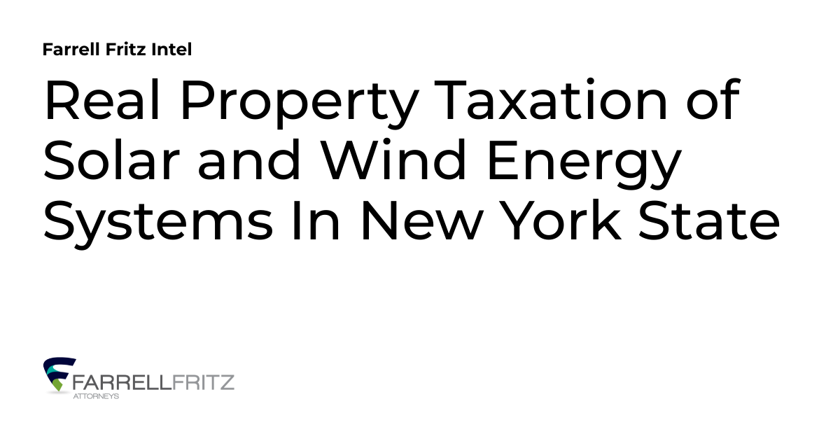 Real Property Taxation of Solar and Wind Energy Systems In New York