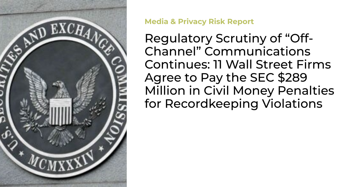 Regulatory Scrutiny of “OffChannel” Communications Continues 11 Wall