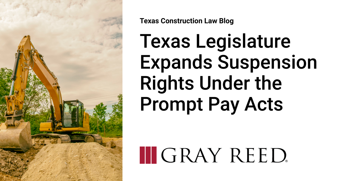 Texas Legislature Expands Suspension Rights Under the Prompt Pay Acts