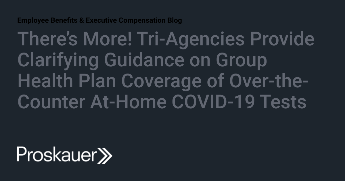 There’s More! TriAgencies Provide Clarifying Guidance on Group Health