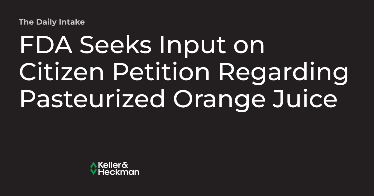 FDA Seeks Input on Citizen Petition Regarding Pasteurized Orange Juice