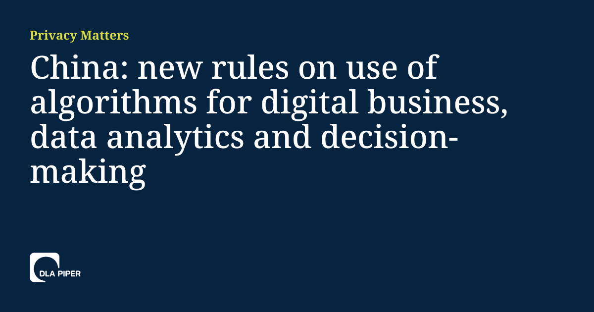 China: new rules on use of algorithms for digital business, data ...