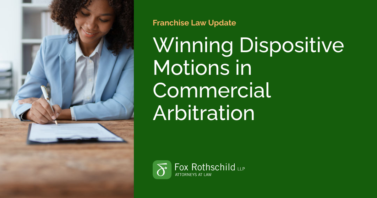 Winning Dispositive Motions in Commercial Arbitration Franchise Law