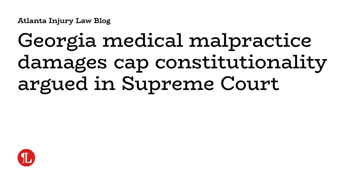 medical malpractice damages cap constitutionality argued in