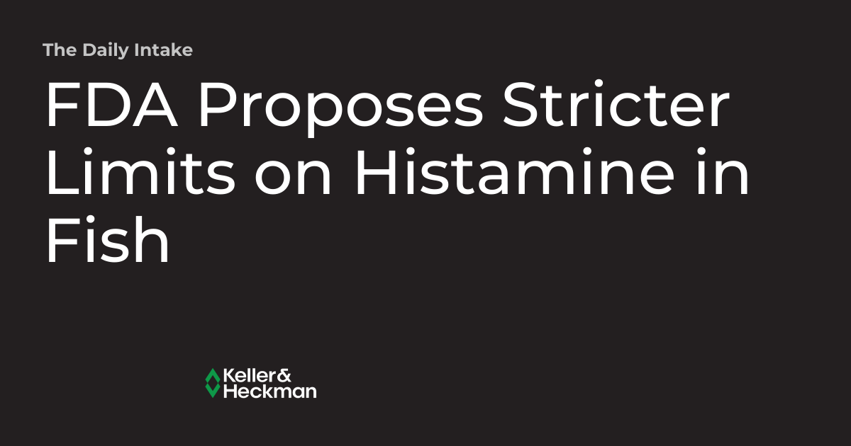 FDA Proposes Stricter Limits on Histamine in Fish The Daily Intake