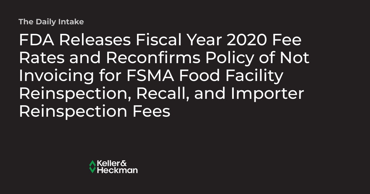 FDA Releases Fiscal Year 2020 Fee Rates and Reconfirms Policy of Not