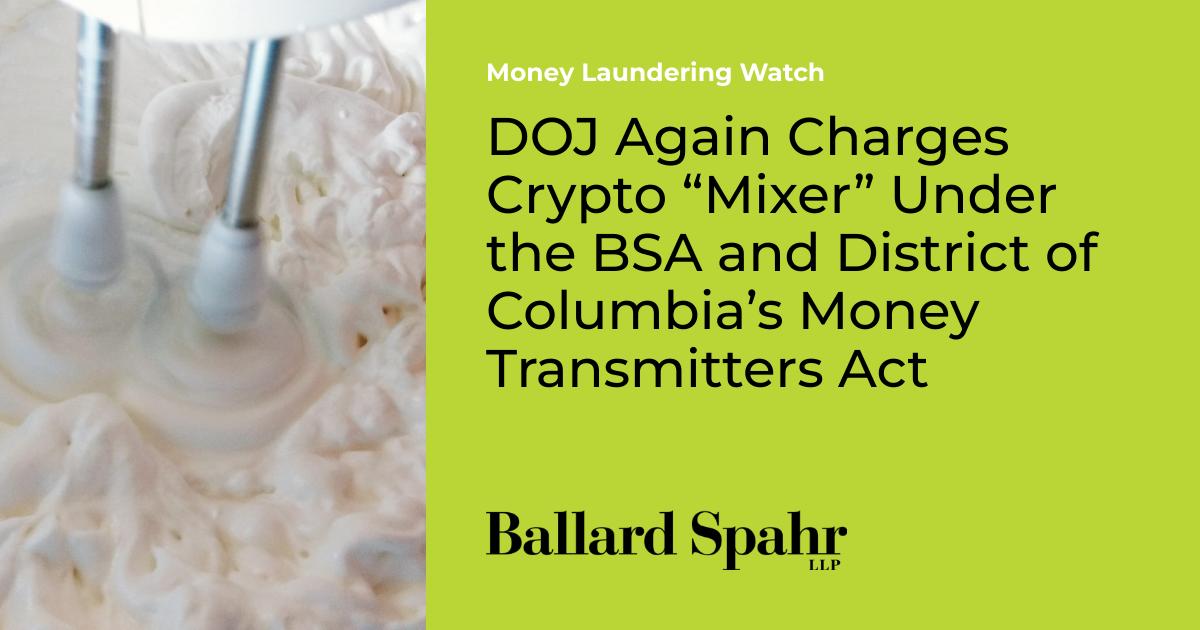 DOJ Again Charges Crypto “Mixer” Under the BSA and District of Columbia