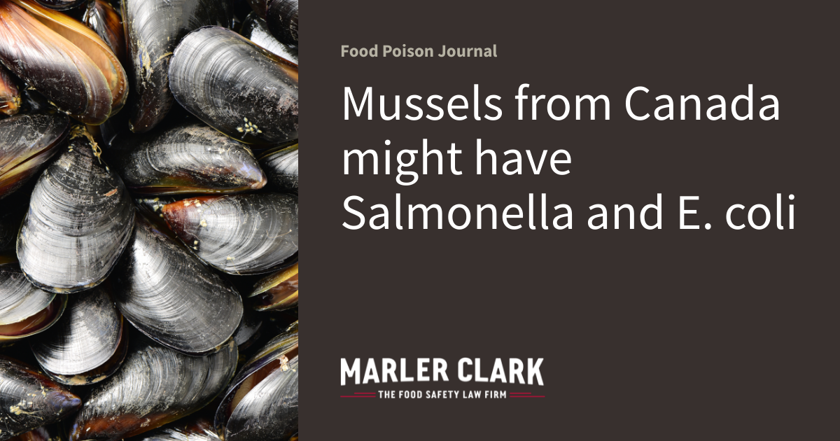 Mussels from Canada might have Salmonella and E. coli Food Poison Journal