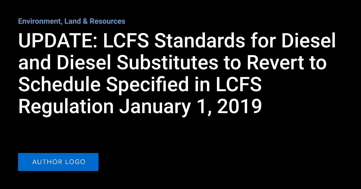 UPDATE LCFS Standards for Diesel and Diesel Substitutes to Revert to