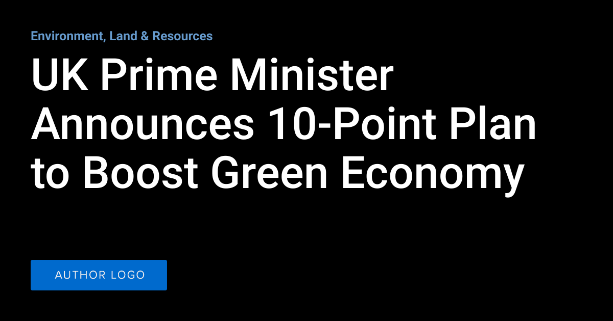 UK Prime Minister Announces 10Point Plan to Boost Green Economy