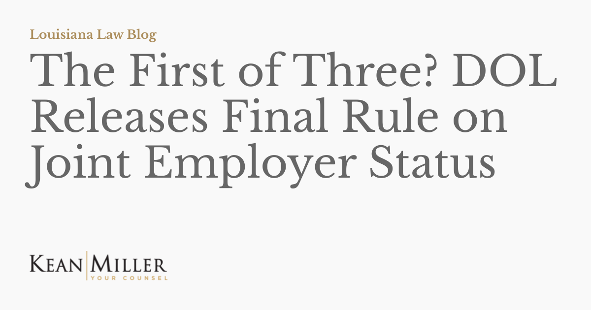 The First of Three? DOL Releases Final Rule on Joint Employer Status