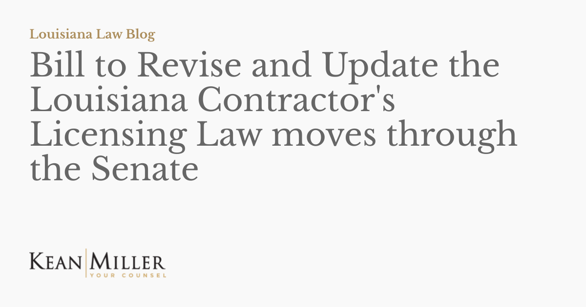 Bill to Revise and Update the Louisiana Contractor's Licensing Law