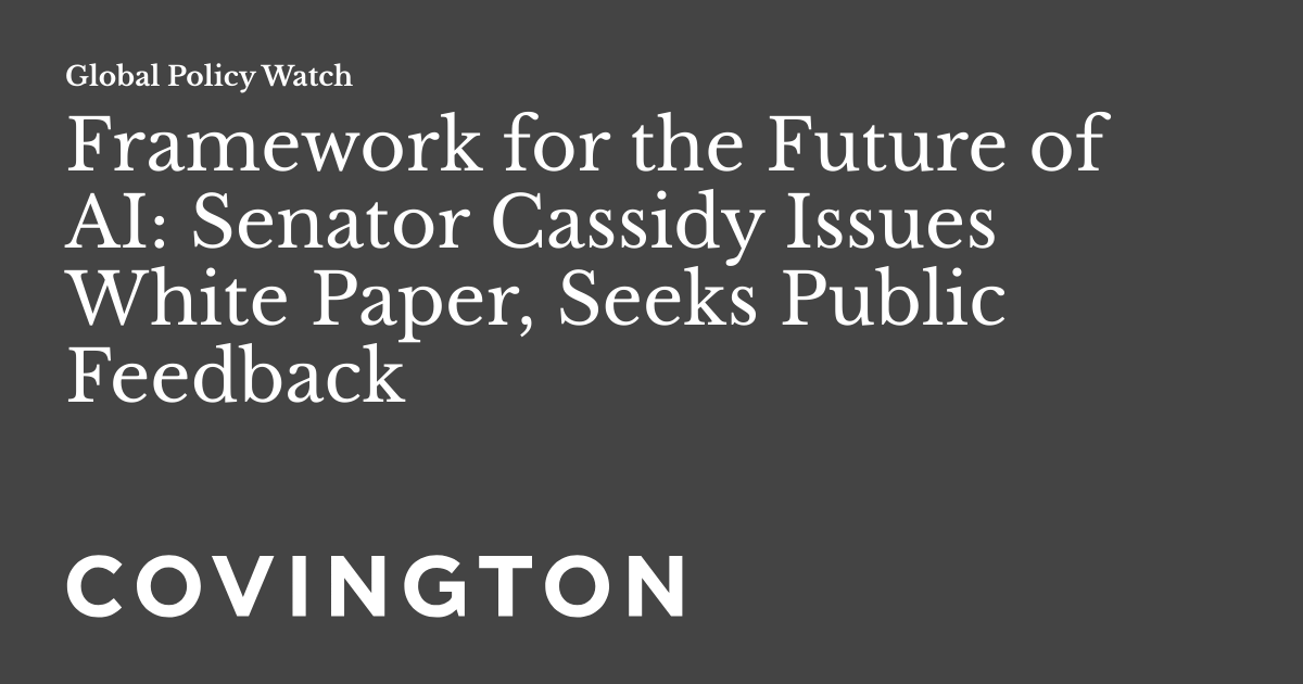 Framework for the Future of AI: Senator Cassidy Issues White Paper ...